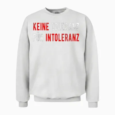 Keine Toleranz Für Intoleranz Protest Gegen Rechts Unisex Sweatshirt - White