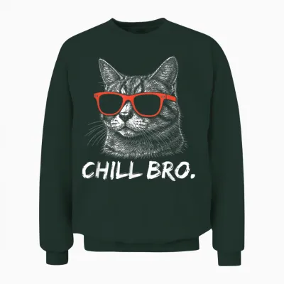 Chill Bruh – Lustiger Katze Mit Sonnenbrille Unisex Sweatshirt - Forest