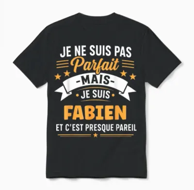 Humour Fabien Drole Blague Personnalisé Prénom Fabien Unisex T-Shirt - Black