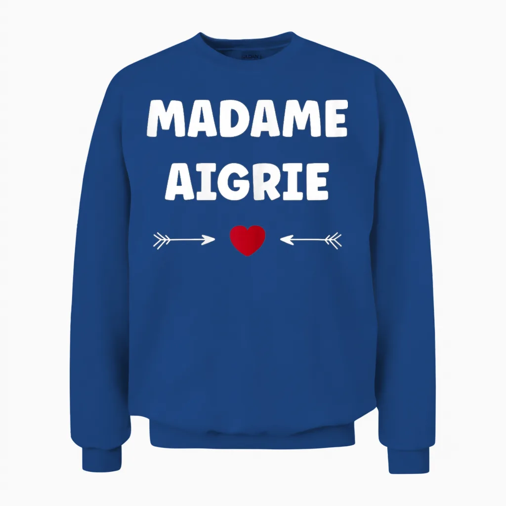 Humeur Humour Je Suis Aigrie Femme Râleuse Madame Aigrie Unisex Sweatshirt in Royal