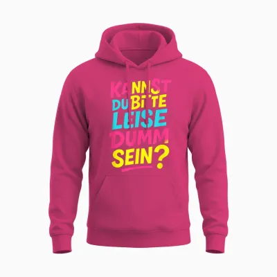 Kannst Du Bitte Leise Dumm Sein? - Lustiger Spruch Unisex Hoodie - Heliconia