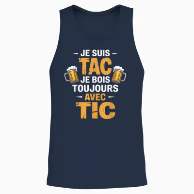 Je Suis Tac Je Bois Toujours Avec Tic Beer Humour Unisex Tank Top - Navy