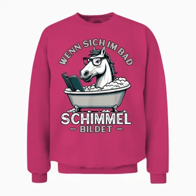 Meme Lustiger Spruch Pferd, Spaß Humor Fun, Schimmel Im Bad Unisex Sweatshirt - Heliconia