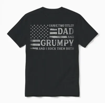 I Have Two Titles Dad & Grumpy Grey Usa Flag Father Grandpa Unisex T-Shirt - Black