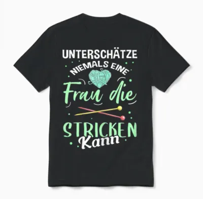 Damen Unterschätze Niemals Eine Frau Die Stricken Kann Strickerin Unisex T-Shirt - Black