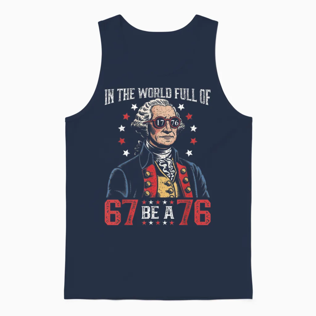 In the World Full of 67 to Be a 76 George Washington 67 Meme Unisex Tank Top in Navy