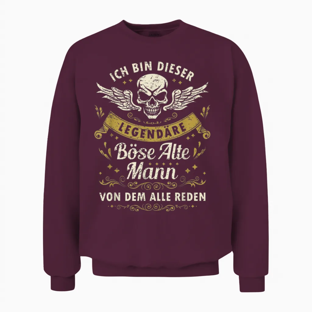 I Am This Legendary Bad Old Man T-Shirt, Black Unisex Sweatshirt in Maroon