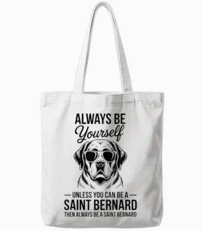 Be a Saint Bernard Dog Funny Saint Bernard Tote Bags - White