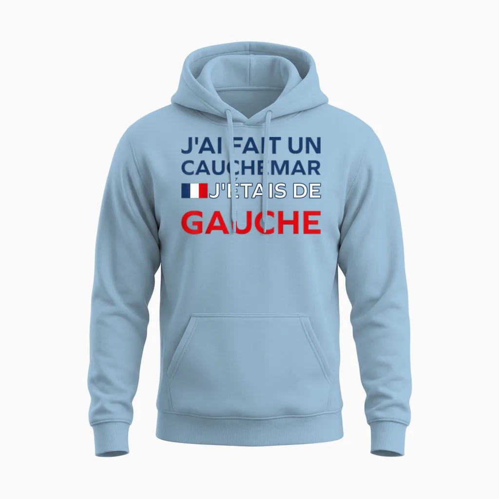 Humour France J’ai Fait Un Cauchemar J’étais De Gauche Unisex Hoodie in Light Blue