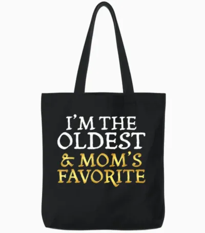 I'm the Oldest and Mom's Favorite - Funny Sibling Tote Bags - Black