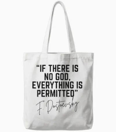 Dostoevsky Quote if There Is No God Everything Is Permitted Tote Bags - White
