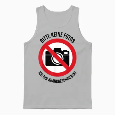 Lustiges Bitte Keine Fotos Krankgeschrieben Malle Party Unisex Tank Top - Ash