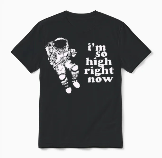 I'm So High Right Now! Unisex T-Shirt in Black