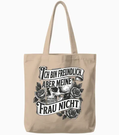 Ich Bin Freundlich Aber Meine Frau Nicht Totenkopf (on Back) Tote Bags - Natural