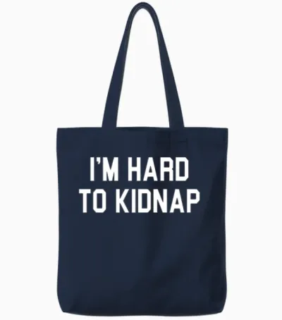 I'm Hard to Kidnap Funny Plus Size Humor Tote Bags - Navy