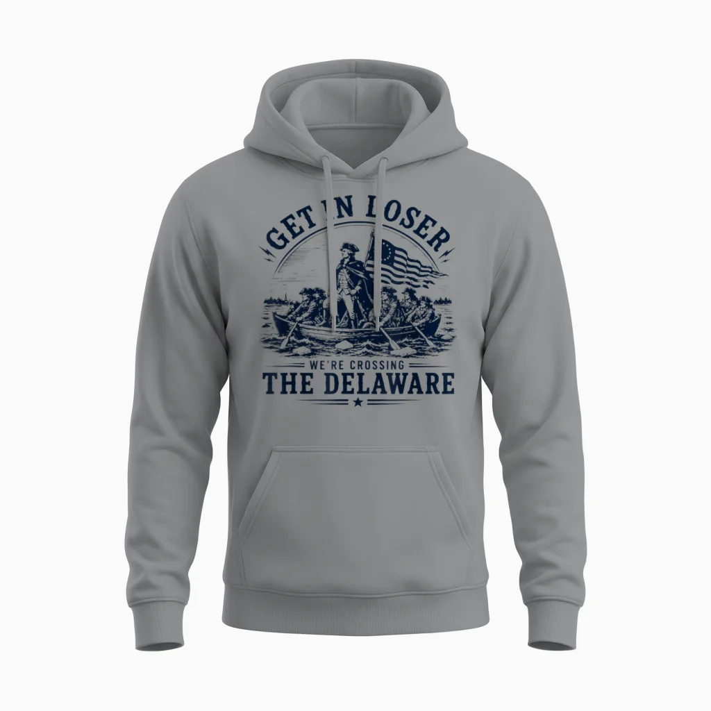 Get in Loser We're Crossing the Delaware 250th 4th July Unisex Hoodie in Sport Grey