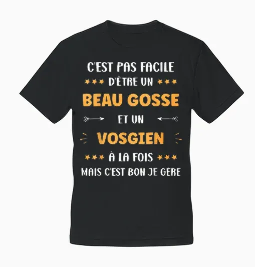 Vosges Super Vosgien Humour Beau Gosse Vosgien T-Shirt, Black, S Unisex T-Shirt - Black
