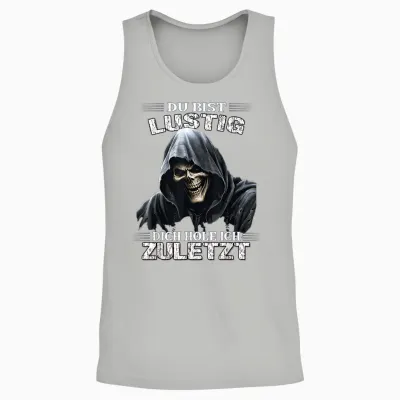 T-Shirt with German Text "du Bist Lustig Dich Hol Ich Letzt Sarkasmus Reaper", Black Unisex Tank Top - Ash