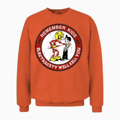 Reddy's Kilowatts Warning Electricity Will Kill Yo Unisex Sweatshirt - Orange