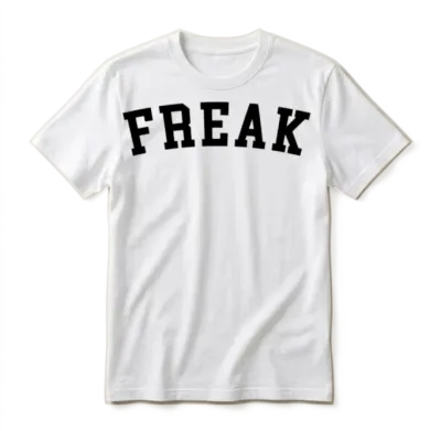 Freak Funny Quote Unisex T-Shirt - White