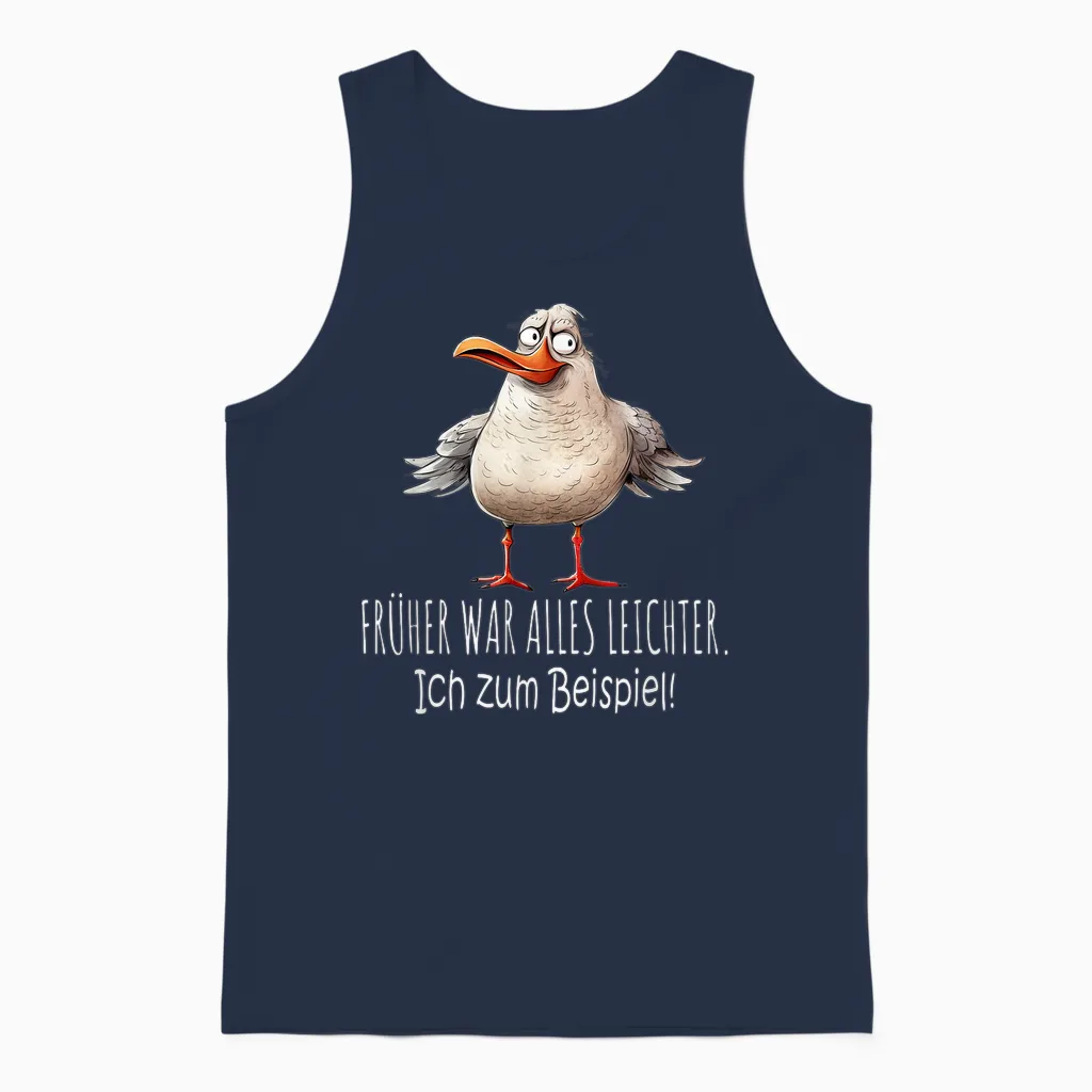 T-Shirt with German Text "früher War Alles Leichter - Ich Zum Beispiel Dicke Möwe Unisex Tank Top in Navy
