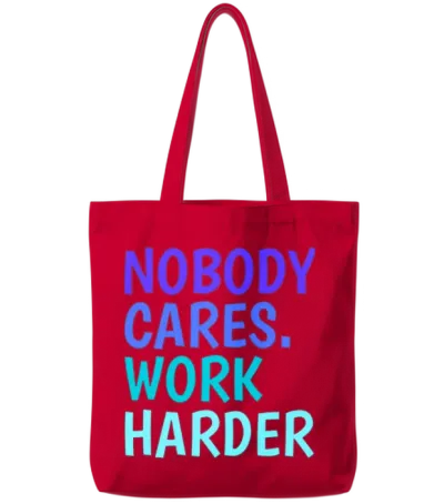 Nobody Cares. Work Harder. | Motivational Quotes Tote Bags - Red