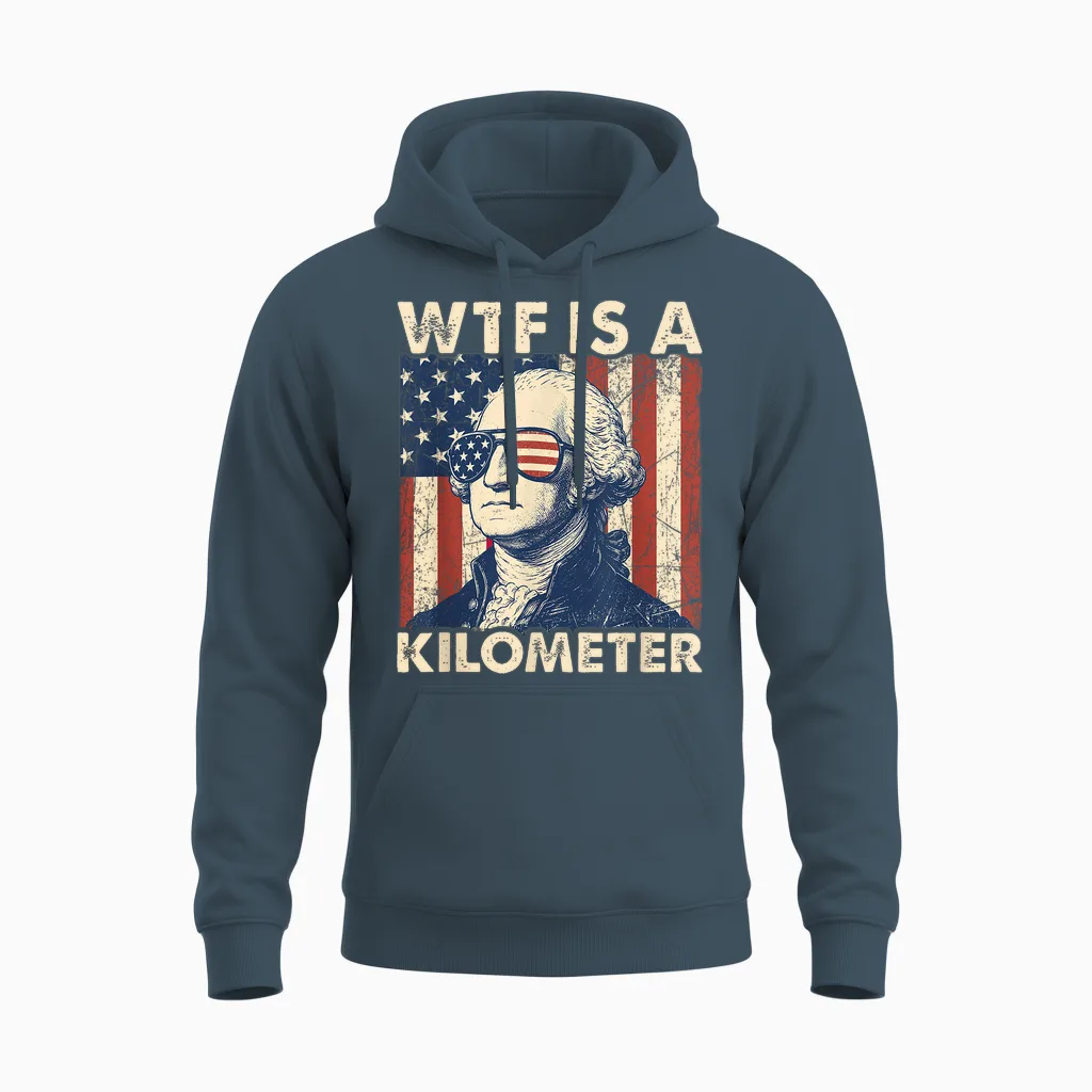4th of July Wtf Is a Kilometer Funny Patriotic Men Women Unisex Hoodie in Dark Heather