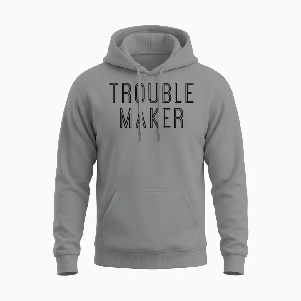 Trouble Maker - Cool Funny Troublemaker Quote Unisex Hoodie in Sport Grey