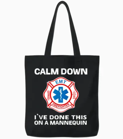 Calm Down I've Done This on a Mannequin Funny Emt Gift Gag Tote Bags - Black