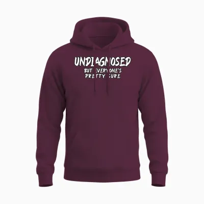 Funny Undiagnosed but Everyone's Pretty Sure Quote Unisex Erwachsene Klassisches T-Shirt Schwarz S U-Ausschnitt Ironischer Humor Psychische Gesundheit Sarkastischer Humor Unisex Hoodie - Maroon