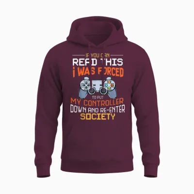 I Was Forced to Put My Controller Down Funny Gaming Unisex Hoodie - Maroon