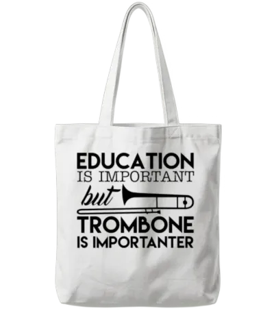 Education Is Important but Trombone Tote Bags - White