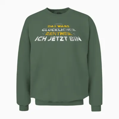 Rente Das Wars Pension Happy Pension Retirement T-Shirt, Black, S Unisex Sweatshirt - Military Green
