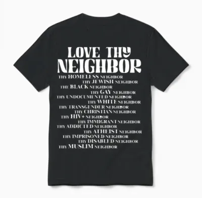 Love Thy Neighbor Unisex T-Shirt - Black