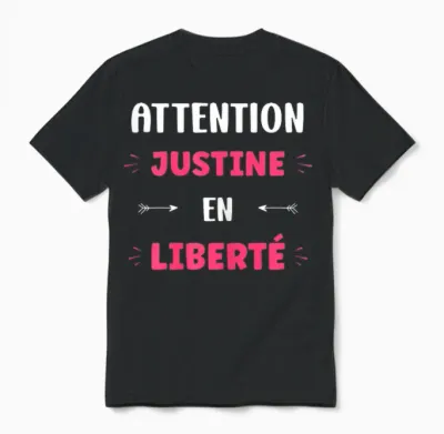 Attention Justine in Freedom Name Quote Funny Justine T-Shirt, Black, Female X-Small Unisex T-Shirt - Black