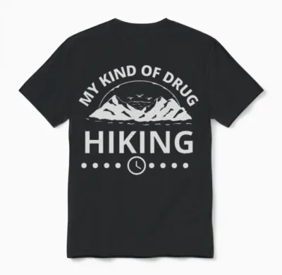 Hiking Is My Kind of Drug Unisex T-Shirt - Black