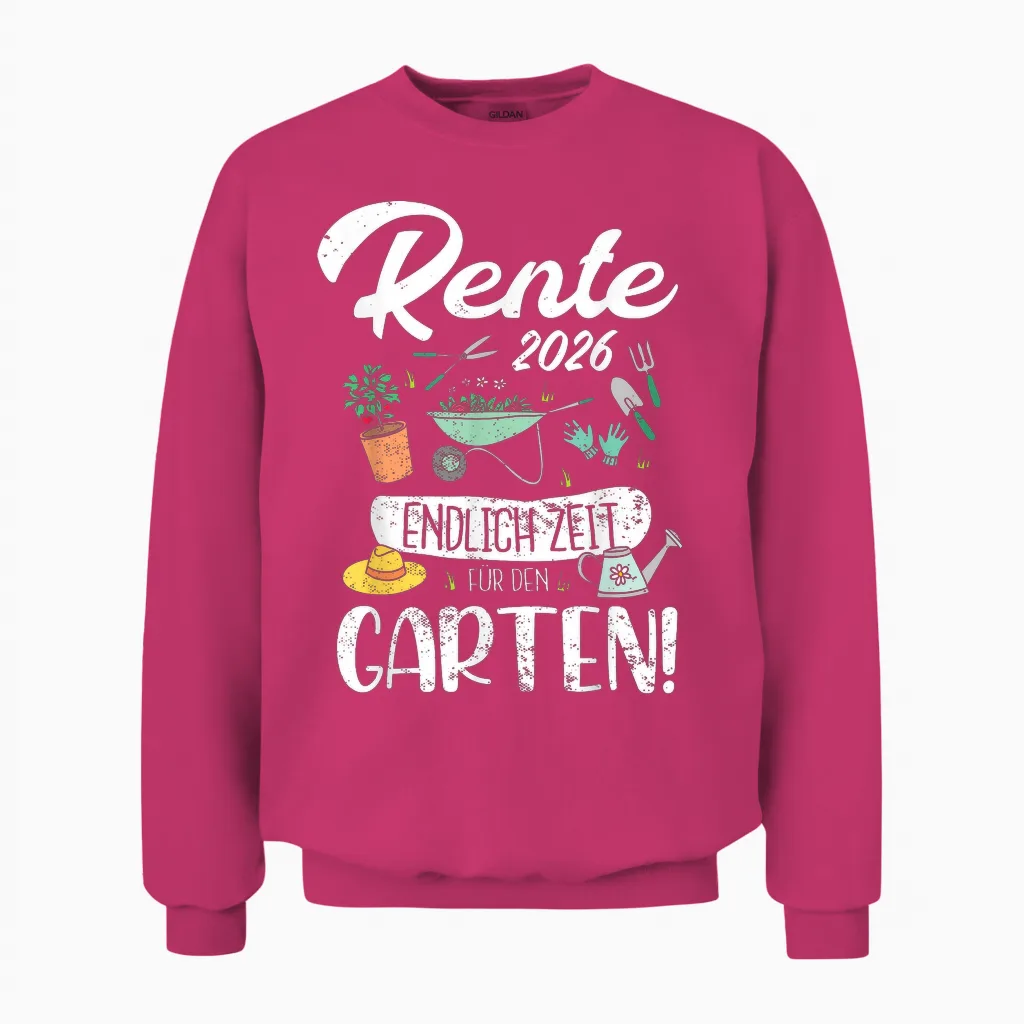 Rente 2026 Endlich Zeit Für Den Garten Funny Retirement Unisex Sweatshirt in Heliconia
