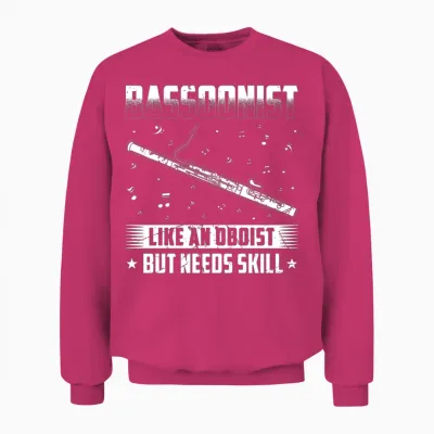 Bassoon Player Needs Skill Bassoon Unisex Sweatshirt - Heliconia