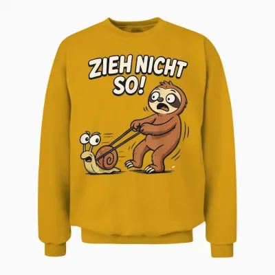 Sloth Humour Saying Zieh Nicht So Faulenzer Funny Unisex Sweatshirt - Gold