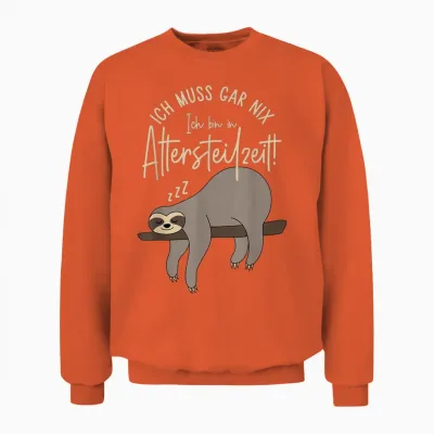 T-Shirt with German Text "ich Muss Gar Nix Ich Bin in Altersteilzeit 2024", Black Unisex Sweatshirt - Orange