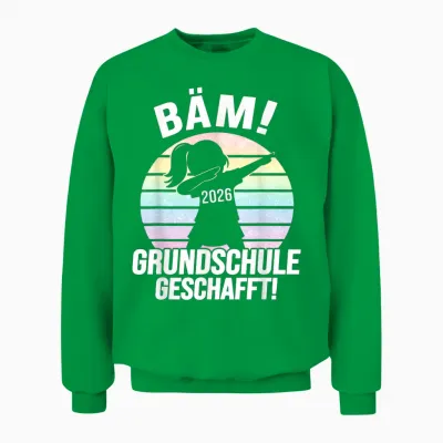Bäm Grundschule Geschafft Grundschule Abschluss 2026 Unisex Sweatshirt - Irish Green