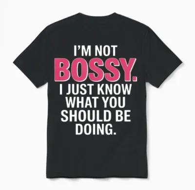 I'm Not Bossy Funny Leadership Quote Unisex T-Shirt - Black