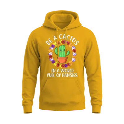 Be a Cactus Funny Cactus Unisex Hoodie - Gold