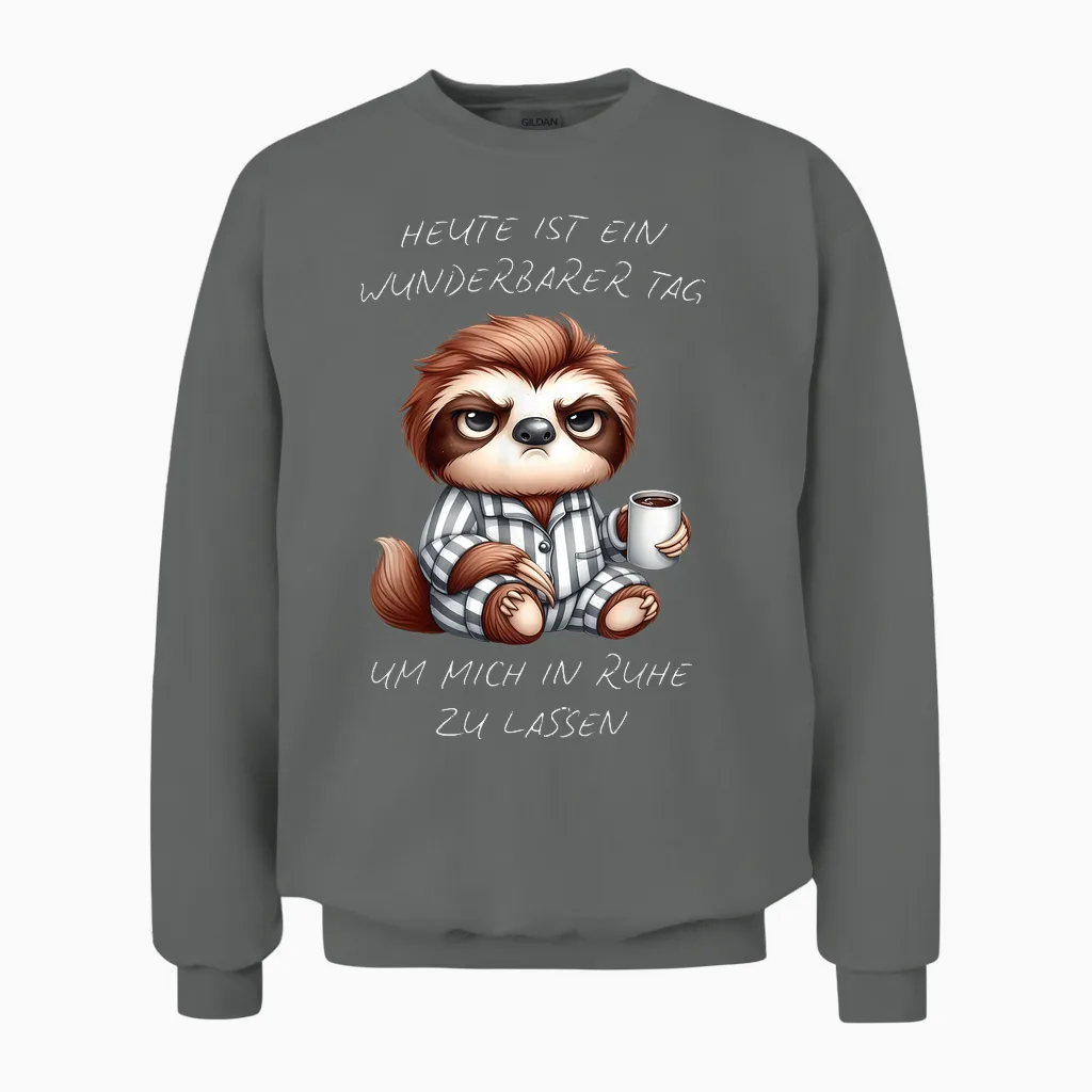 Heute Ist Ein Wunderbarer Tag Um Mich in Ruhe Zu Lassen Unisex Sweatshirt in Graphite Heather