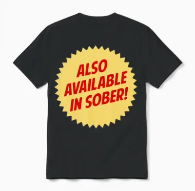 Also Available in Sober Unisex T-Shirt - Black