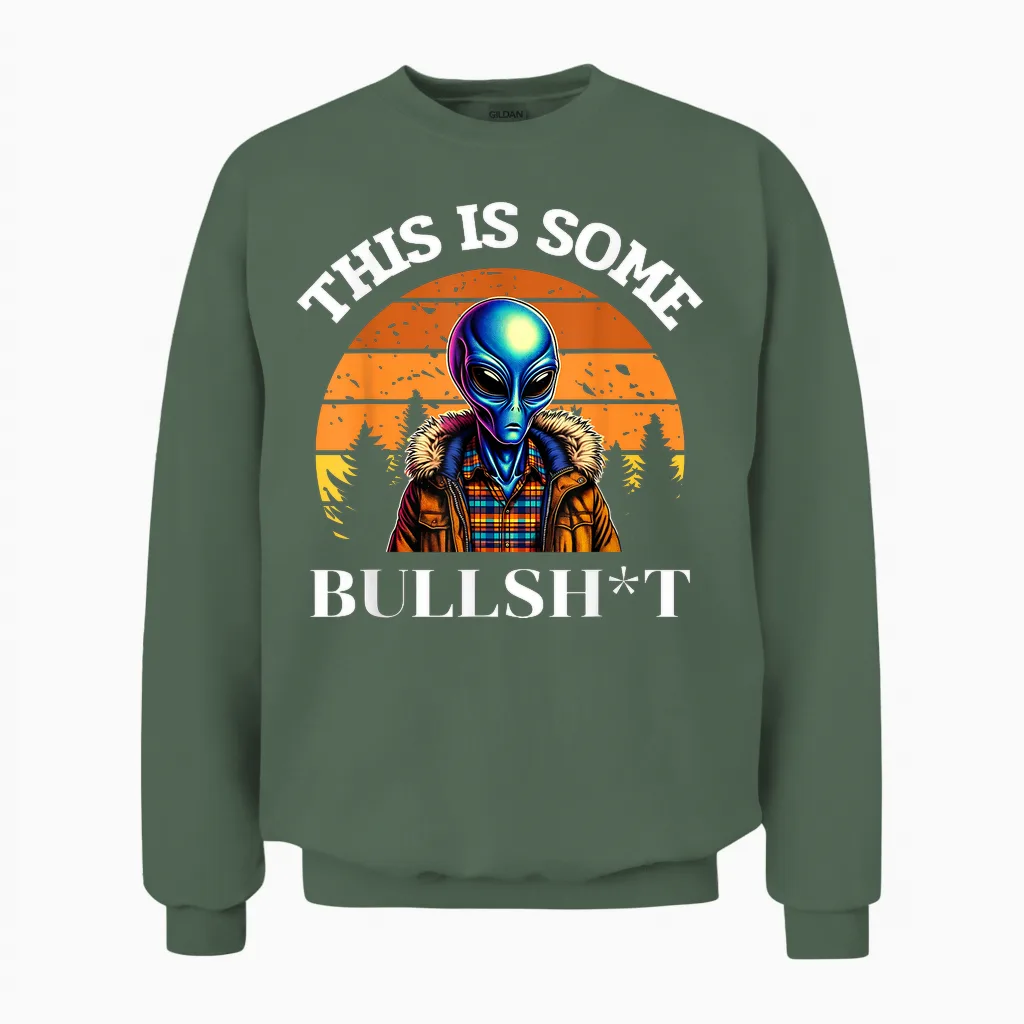 This Is Some Bullshit Resident Funny Swearing Alien Science Unisex Sweatshirt in Military Green