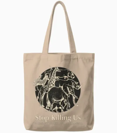 Stop Killing Us We Aren T Your Trophies Hunt Tote Bags - Natural