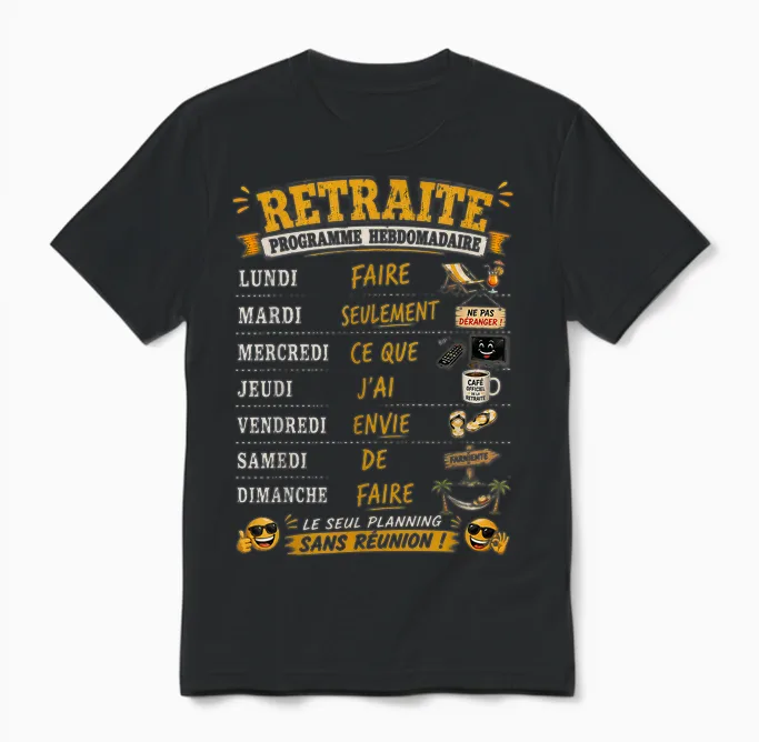 Cadeau Retraité Homme Drole Retraite Programme Hebdomadaire Unisex T-Shirt in Black
