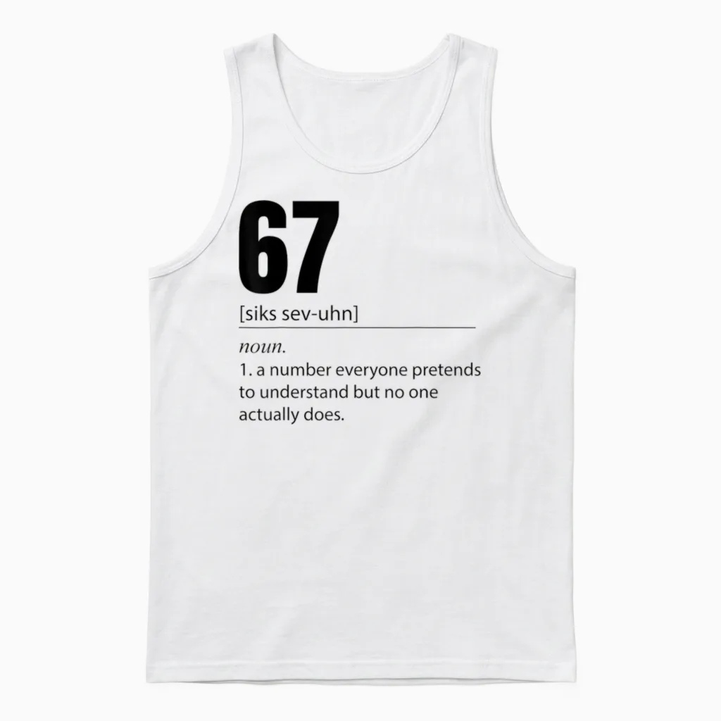 Funny 67 Definition the Meaning of 67 Meme Six Seven Unisex Tank Top in White