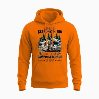 T-Shirt with German Text "wenn Ich Drunken Bin Sind Meine Campingfreunde Schuld" [ Unisex Hoodie - Safety Orange